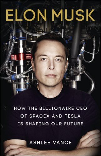 ELON MUSK HOW THE BILLIONAIRE CEO OF SPACEX AND TESLA IS SHAPING OUR FUTURE- Book Review