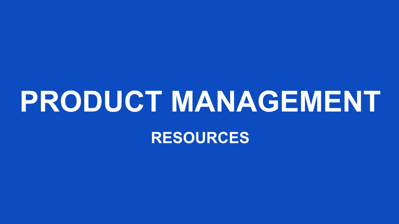 Product Management Resources